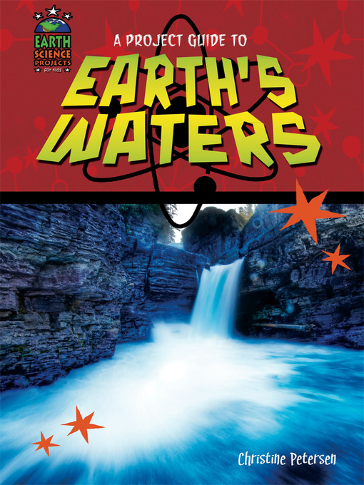 Title details for A Project Guide to Earth's Waters by Christine Petersen - Available